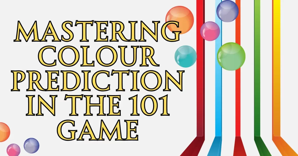 Mastering Colour Prediction After Your 101 Game Register