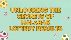 unlocking the secrets of malbar lottery results