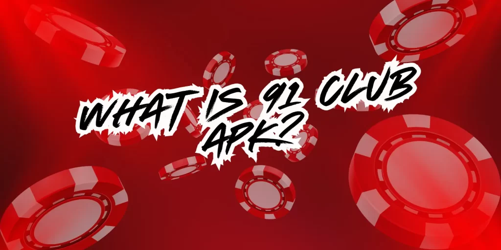 What is 91 Club APK?