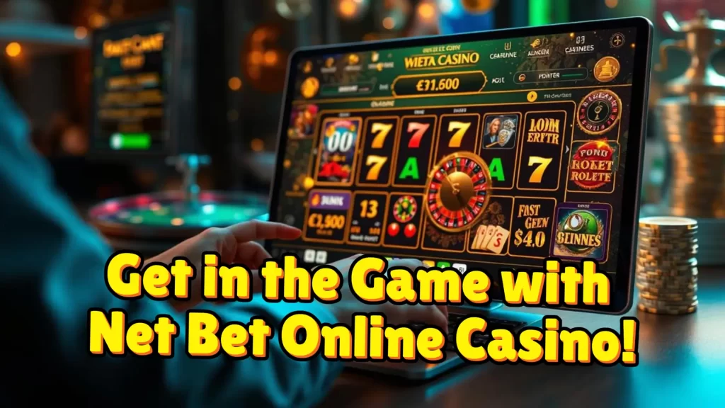 get the game with net bet online casino