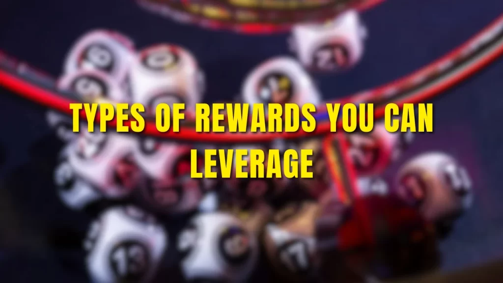 Types of Nagpur lottery Rewards You Can Leverage