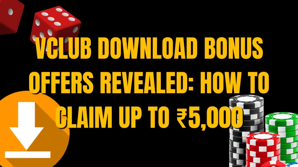 on image text "VClub Download Bonus Offers Revealed: How to Claim Up to ₹5,000"