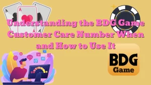 on image text "BDG Game Customer Care Number: Your Essential Guide "