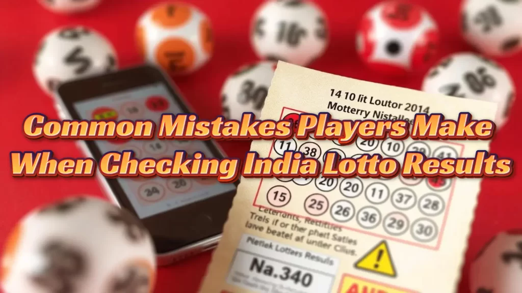 illustration text 'Common Mistakes Players Make When Checking India Lotto Results'