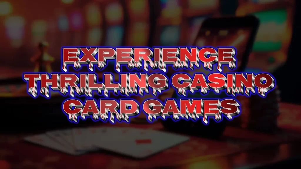 illustration text 'experience the thrilling casino card games'