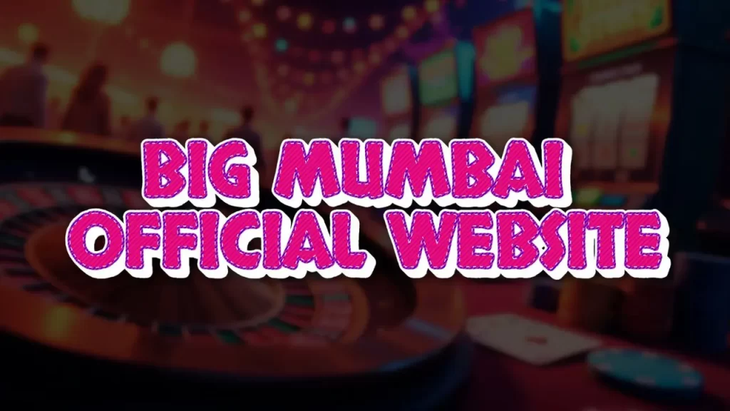 Big Mumbai Official Website